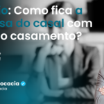 Divórcio: Como fica a empresa familiar "do casal" com o fim do casamento?